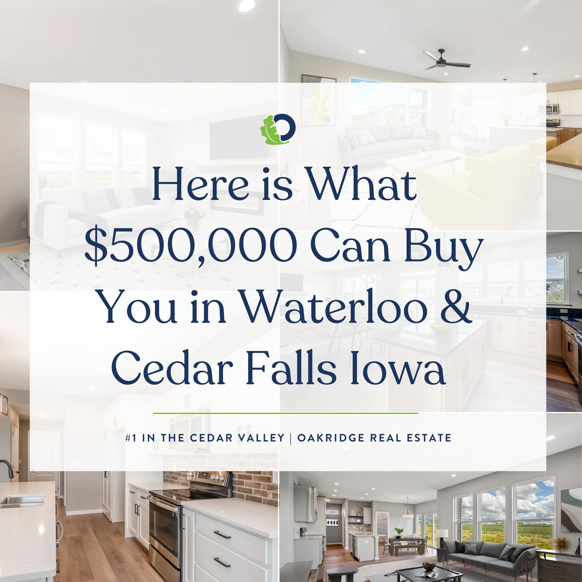 Here is what $500,000 Can Buy You in Cedar Falls & Waterloo Iowa | Oakridge Real Estate